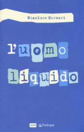 L'uomo liquido