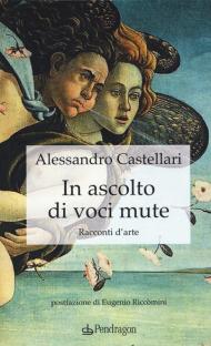 In ascolto di voci mute. Racconti d'arte