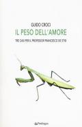 Il peso dell'amore. Tre casi per il professor Francesco de Stisi