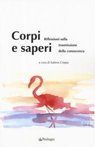 Corpi e saperi. Riflessioni sulla trasmissione della conoscenza