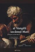 Al Vangêli secannd Matî. Il Vangelo secondo Matteo in lingua bolognese