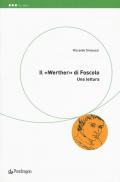 Il «Werther» di Foscolo. Una lettura