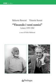 «Vincendo i venti nemici». Lettere 1959-1982