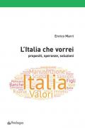 L' Italia che vorrei. Propositi, speranze, soluzioni