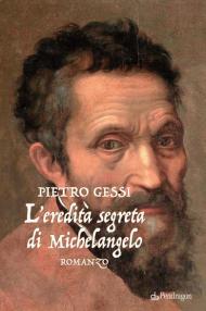 L' eredità segreta di Michelangelo