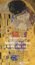 Amore che vieni amore che vai. Poesie d'amore e altre poesie