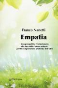 Empatia. Una prospettiva rivoluzionaria alla luce delle «nuove scienze» per la comprensione profonda dell'altro