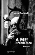 A me! E pochi cazzi