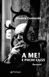 A me! E pochi cazzi