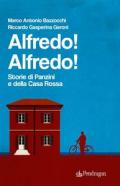 Alfredo! Alfredo! Storie di Panzini e della Casa Rossa