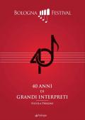 40 anni di grandi interpreti. Bologna Festival