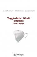 Viaggio dentro il Covid a Bologna. Dolore e impegno