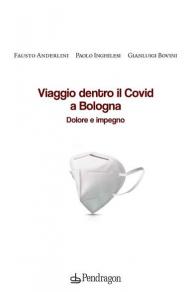 Viaggio dentro il Covid a Bologna. Dolore e impegno