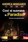 Così si suonava in paradiso. Romanzo dei musicisti italiani