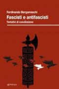 Fascisti e antifascisti. Tentativi di conciliazione