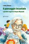 Il paesaggio incantato. I giardini segreti di Hayao Miyazaki