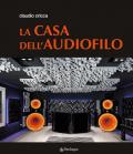 La casa dell'audiofilo. Ediz. illustrata