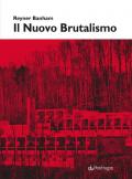 Il nuovo brutalismo. Ediz. illustrata