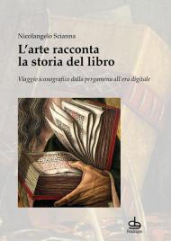 L'arte racconta la storia del libro. Viaggio iconografico dalla pergamena all’era digitale