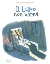 Il lupo non verrà. Ediz. a colori