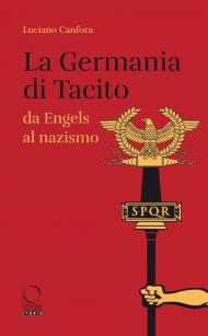 La Germania di Tacito da Engels al nazismo