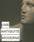 Une antiquité moderne. Ediz. illustrata