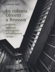 La colonia Olivetti a Brusson. Ambiente, pedagogia e costruzione nell'architettura italiana