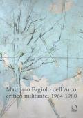 Maurizio Fagiolo dell'Arco critico militante 1964-1980