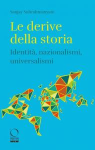 Le derive della storia. Identità, nazionalismi, universalismi