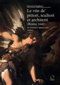 Le vite de’ pittori, scultori et architetti (Roma 1642). Con commento e apparati critici