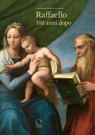 Raffaello. 500 anni dopo