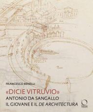 «Dicie Vitruvio». Antonio da Sangallo il Giovane legge il «De architectura»