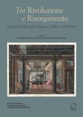 Tra Rivoluzione e Risorgimento. Repertorio delle opere stampate a Milano (1796-1848)