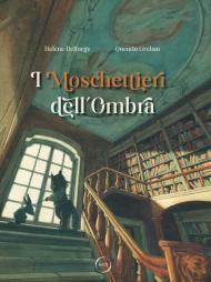 I Moschettieri dell'Ombra. Ediz. a colori