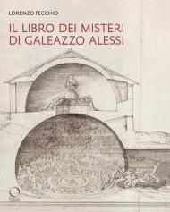 Il «Libro dei Misteri» di Galeazzo Alessi. La nuova Gerusalemme e il Sacro Monte di Varallo (1565-1572)
