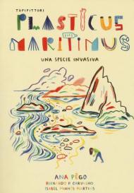 Plasticus maritimus, una specie invasiva. Ediz. a colori