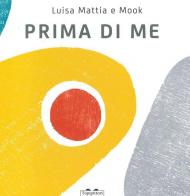 Prima di me. Ediz. a colori