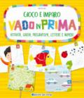 Vado in prima. Attività, giochi, pregrafismi, lettere e numeri