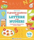 Il grande quaderno delle lettere e dei numeri. 5-6 anni