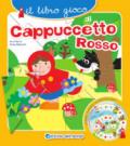 Il libro gioco di Cappuccetto rosso. Ediz. a colori