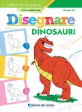 Disegnare dinosauri. Ediz. a colori