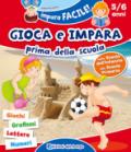 Gioca e impara prima della scuola. Giochi, grafismi, lettere, numeri