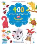 400 attività creative per bambini