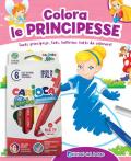 Colora le principesse. Con 6 pennarelli