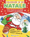 Natale. Colorare in 3D. Tante pagine da colorare tanti soggetti da costruire