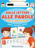 Dalle lettere alle parole con il libro lavagna. Scrivo, cancello, riscrivo. 5-6 anni. Con pennarello con inchiostro a base d'acqua