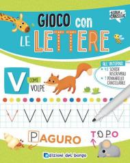 Gioco con le lettere. Ediz. illustrata. Con pennarello cancellabile