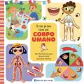 Il mio primo libro del corpo umano. Ediz. illustrata