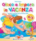 Gioco e imparo in vacanza (4-5 anni). Quaderno operativo per le vacanze estive. Con 6 pennarelli