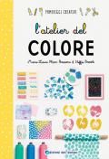 L' atelier del colore. Ediz. a colori